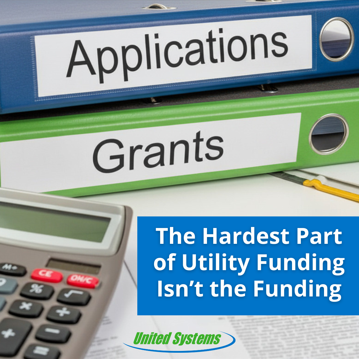 An image of two folders on a desk, one titled "Applications" and the other "Grants" with the overlay text "The Hardest Part of Utility Funding Isn't the Funding" 