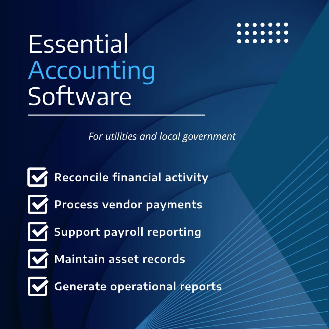 Graphic describing accounting software for utilities and local government featuring financial reconciliation, vendor payment processing, payroll reporting, asset records, and operational reporting workflows.