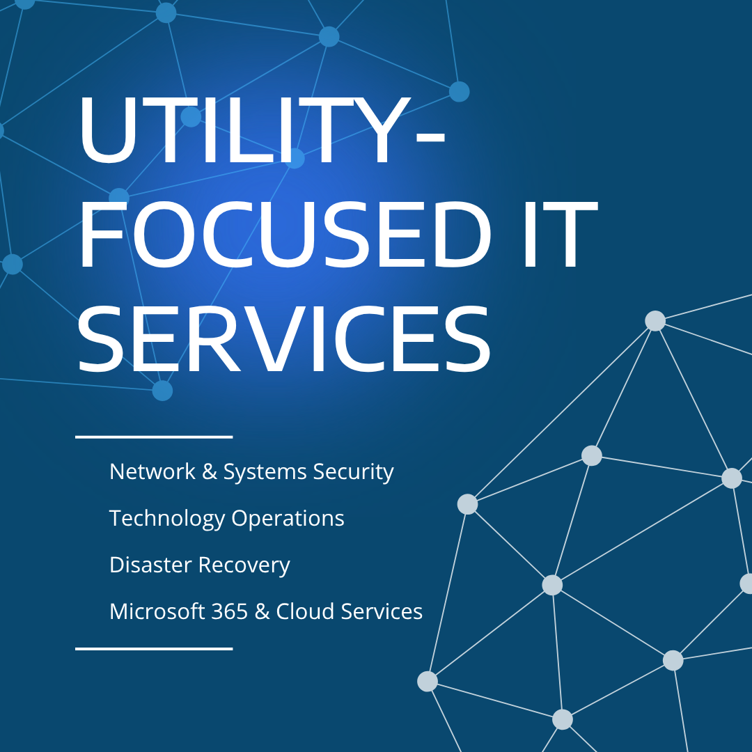 Utility-focused managed IT services graphic highlighting network and systems security, technology operations, disaster recovery, and Microsoft 365 cloud services for utilities and local government organizations